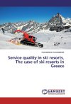 Service quality in ski resorts, The case of ski resorts in Greece