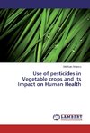 Use of pesticides in Vegetable crops and its Impact on Human Health