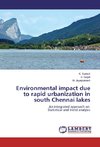 Environmental impact due to rapid urbanization in south Chennai lakes