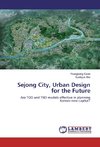 Sejong City, Urban Design for the Future