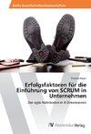 Erfolgsfaktoren für die Einführung von SCRUM in Unternehmen