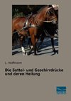 Die Sattel- und Geschirrdrücke und deren Heilung