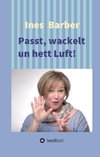 Passt, wackelt un hett Luft!