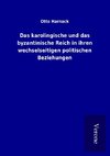 Das karolingische und das byzantinische Reich in ihren wechselseitigen politischen Beziehungen