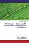 Farming as a business: An examination of the gender perspective