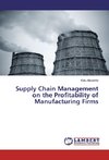 Supply Chain Management on the Profitability of Manufacturing Firms