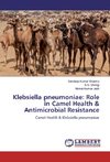 Klebsiella pneumoniae: Role in Camel Health & Antimicrobial Resistance
