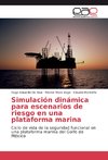 Simulación dinámica para escenarios de riesgo en una plataforma marina