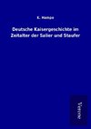 Deutsche Kaisergeschichte im Zeitalter der Salier und Staufer