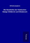 Die Geschichte der fränkischen Könige Childerich und Chlodovech