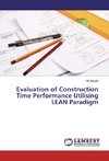 Evaluation of Construction Time Performance Utilising LEAN Paradigm