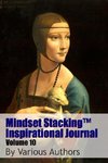 Mindset StackingTM Inspirational Journal Volume10