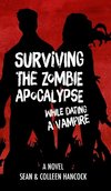 Surviving the Zombie Apocalypse While Dating a Vampire