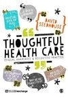 Seedhouse, D: Thoughtful Health Care