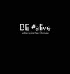 BE #alive