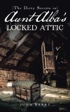 (The Dirty Secrets in) Aunt Alba's Locked Attic