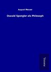 Oswald Spengler als Philosoph