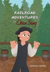 The Railroad Adventures of Chen Sing