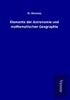 Elemente der Astronomie und mathematischen Geographie