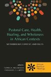 Pastoral Care, Health, Healing, and Wholeness in African Contexts