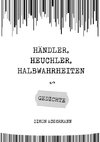 Händler, Heuchler, Halbwahrheiten