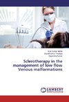 Sclerotherapy in the management of low flow Venous malformations