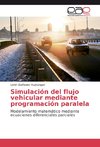 Simulación del flujo vehicular mediante programación paralela