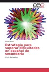 Estrategia para superar dificultades en español de secundaria