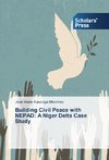 Building Civil Peace with NEPAD: A Niger Delta Case Study