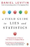 A Field Guide to Lies and Statistics