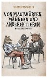 Von Maulwürfen, Männern und anderen Tieren