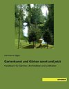 Gartenkunst und Gärten sonst und jetzt