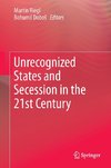 Unrecognized States and Secession in the 21st Century