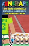 Funcraft - Das beste inoffizielle Fußball Notizbuch für Minecraft Fans