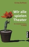 Wir alle spielen Theater