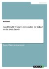 Can Donald Trump's personality be linked to the Dark Triad?