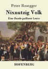 Nixnutzig Volk