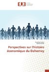 Perspectives sur l'histoire économique du Dahomey