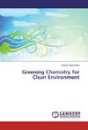 Greening Chemistry for Clean Environment