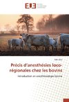 Précis d'anesthésies loco-régionales chez les bovins