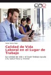 Calidad de Vida Laboral en el Lugar de Trabajo