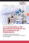 La iconografía y los procesos mentales en las prácticas de laboratorio