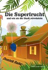 Die Superfrucht