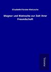 Wagner und Nietzsche zur Zeit ihrer Freundschaft