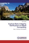 Explore Data Integrity Verification in Cloud Computing