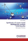 Synthesis of some novel biologically potent heterocycles