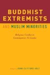 Holt, J: Buddhist Extremists and Muslim Minorities