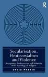 Secularisation, Pentecostalism and Violence