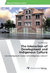 The Interaction of Development and Indigenous Culture