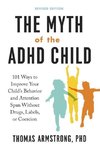 The Myth of the ADHD Child